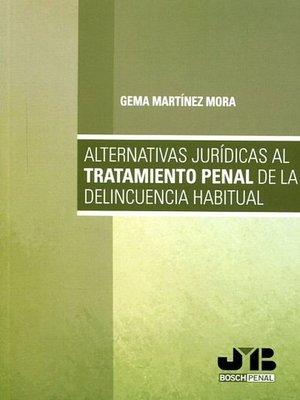 cover image of Alternativas jurídicas al tratamiento penal de la delincuencia habitual
